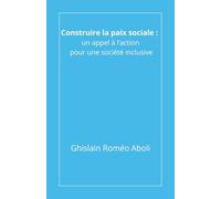 Construire la paix sociale : un appel à l'action pour une société inclusive
