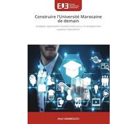 Construire l'Université Marocaine de demain: Stratégies, digitalisation et performance pour un enseignement supérieur d'excellence