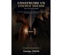 Construire un couple solide dans un monde instable: Les lois et principes pour une relation durable, en immigration et au-delà