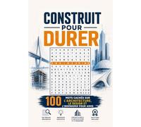 Construit pour Durer: 100 Mots Cachés sur l'Architecture, le Design et l'Ingénierie pour Ados