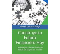 Construye tu Futuro Financiero Hoy: La Clave para Tener Dinero en Todas las Etapas de tu Vida