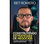 Construyendo Estrategias de Negocios: “De agente a empresario: Cómo construir un negocio inmobiliario rentable”
