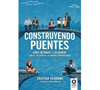 Construyendo puentes: Cómo entender y colaborar con el talento de las nuevas generaciones