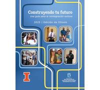 Construyendo Tu Futuro: Una Guía Para La Reintegración Exitosa, Edición De Illinois (Education Justice Project Publications)