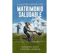 CONSTRUYENDO UN MATRIMONIO SALUDABLE