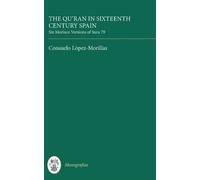 Consuelo López- The Qur'an in Sixteenth Century Spain: Six Mo (Copertina rigida)