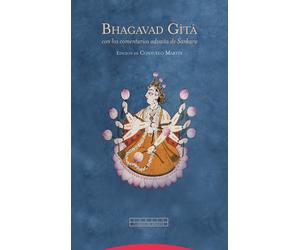 Consuelo Martín Bhagavad Gita: con los comentarios advaita de Sankar (Tascabile)