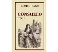 CONSUELO TOME 2: Collection George Sand - Édition intégrale