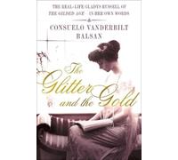 Consuelo Vanderbilt Balsan The Glitter and the Gold (Copertina rigida)