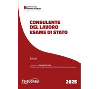Consulente del lavoro. Esame di Stato - AA.VV.