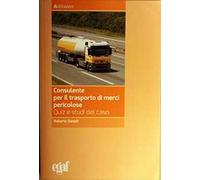 Consulente per il trasporto merci pericolose. Quiz e studi del caso
