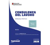 Consulenza del lavoro. Manuale pratico - AA.VV.