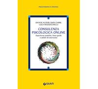Consulenza psicologia online. Esperienze pratiche, linee guida e ambiti di intervento