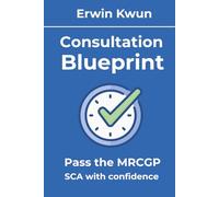 Consultation Blueprint: Pass the MRCGP SCA with confidence