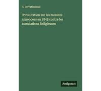 Consultation sur les mesures annoncées en 1845 contre les associations Religieuses