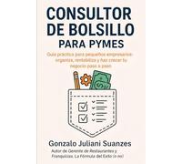 Consultor de Bolsillo para Pymes: Guía práctica para transformar tu negocio paso a paso