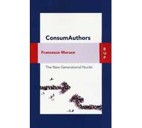 Consumauthors. The new generational nuclei. Con Contenuto digitale per download e accesso online