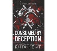 Rina Kent Consumed by Deception (Tascabile) Deception Trilogy Special Edition