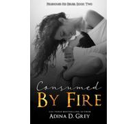 Consumed by Fire: Firehouse 13 di Adina D. Grey, 2022, Indipendently Published