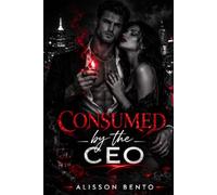 Consumed by the CEO: A Dark Billionaire Obsession Romance