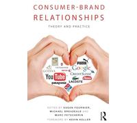 Consumer-Brand Relationships: Theory and Practice