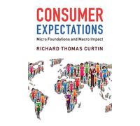 Consumer Expectations: Micro Foundations and Macro Impact - Curtin Richard...