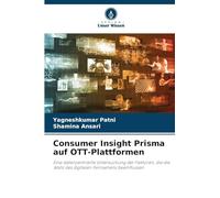 Consumer Insight Prisma auf OTT-Plattformen: Eine datenzentrierte Untersuchung der Faktoren, die die Wahl des digitalen Fernsehens beeinflussen