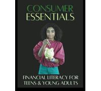 Consumer Math Essentials: Financial Literacy for Teens and Young Adults