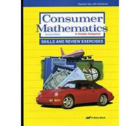 Consumer Mathematics in Christian Perspective SKILLS AND REVIEW EXERCISES - Teacher's Key with Solutions / Second Edition