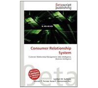 Consumer Relationship System: Customer Relationship Management, Sales Intelligence, Business Intelligence