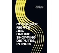 CONSUMER RIGHTS AND ONLINE SHOPPING DISPUTES IN INDIA