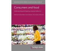 Consumers and Food: Understanding and Shaping Consumer Behavi (Copertina rigida)