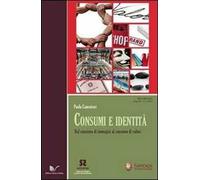 Consumi e identità. Dal consumo di immagini al consumo di valori