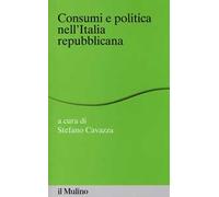 Consumi e politica nell'Italia repubblicana