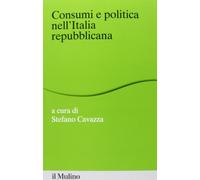 Consumi e politica nell'Italia repubblicana