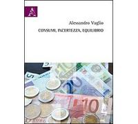 Consumi, incertezza, equilibrio
