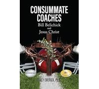 Consummate Coaches: Bill Belechick and Jesus Christ