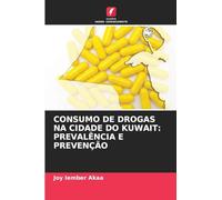 CONSUMO DE DROGAS NA CIDADE DO KUWAIT: PREVALÊNCIA E PREVENÇÃO