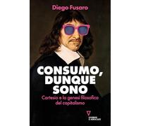Consumo, dunque sono. Cartesio e la genesi filosofica del capitalismo