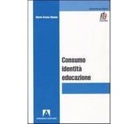 Consumo, identità, educazione - Simone M. Grazia