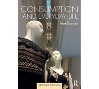 Consumption and Everyday Life: 2nd edition [Lingua inglese]