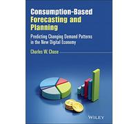 Consumption-Based Forecasting and Planning: Predicting Changing Demand Patterns in the New Digital Economy
