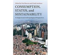 Consumo, status e sostenibilità – Prospettive ecologiche e antropologiche