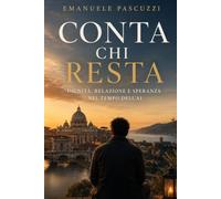 Conta chi resta: Dignità, relazione e speranza nel tempo dell' AI