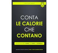 Conta le calorie che contano: Sai riconoscere i numeri che fanno la differenza?