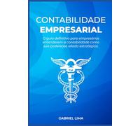Contabilidade Empresarial: O Guia Definitivo