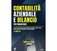 Contabilità Aziendale E Bilancio per Principianti: (4 Libri in 1) Dalle Basi Ai