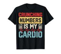 Contabilità Crunching Numbers My Cardio Maglietta