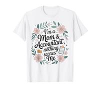 Contabilità Divertente Sono Una Mamma e Un contabile Niente Mi spaventa Maglietta
