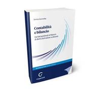 Contabilità e bilancio. Dai fatti gestionali al bilancio di diretta derivazione scritturale
